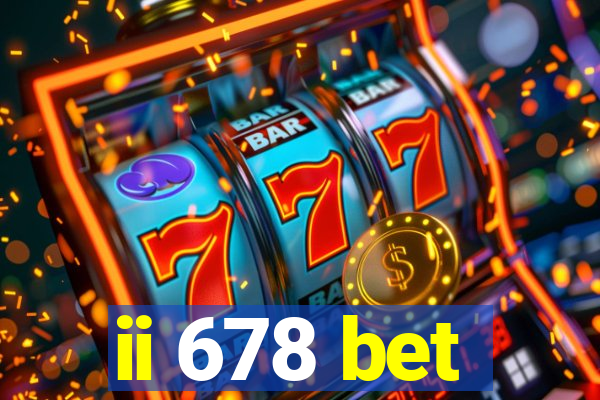 ii 678 bet